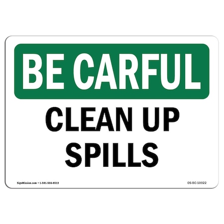 OSHA BE CAREFUL Sign, Clean Up Spills, 14in X 10in Decal
